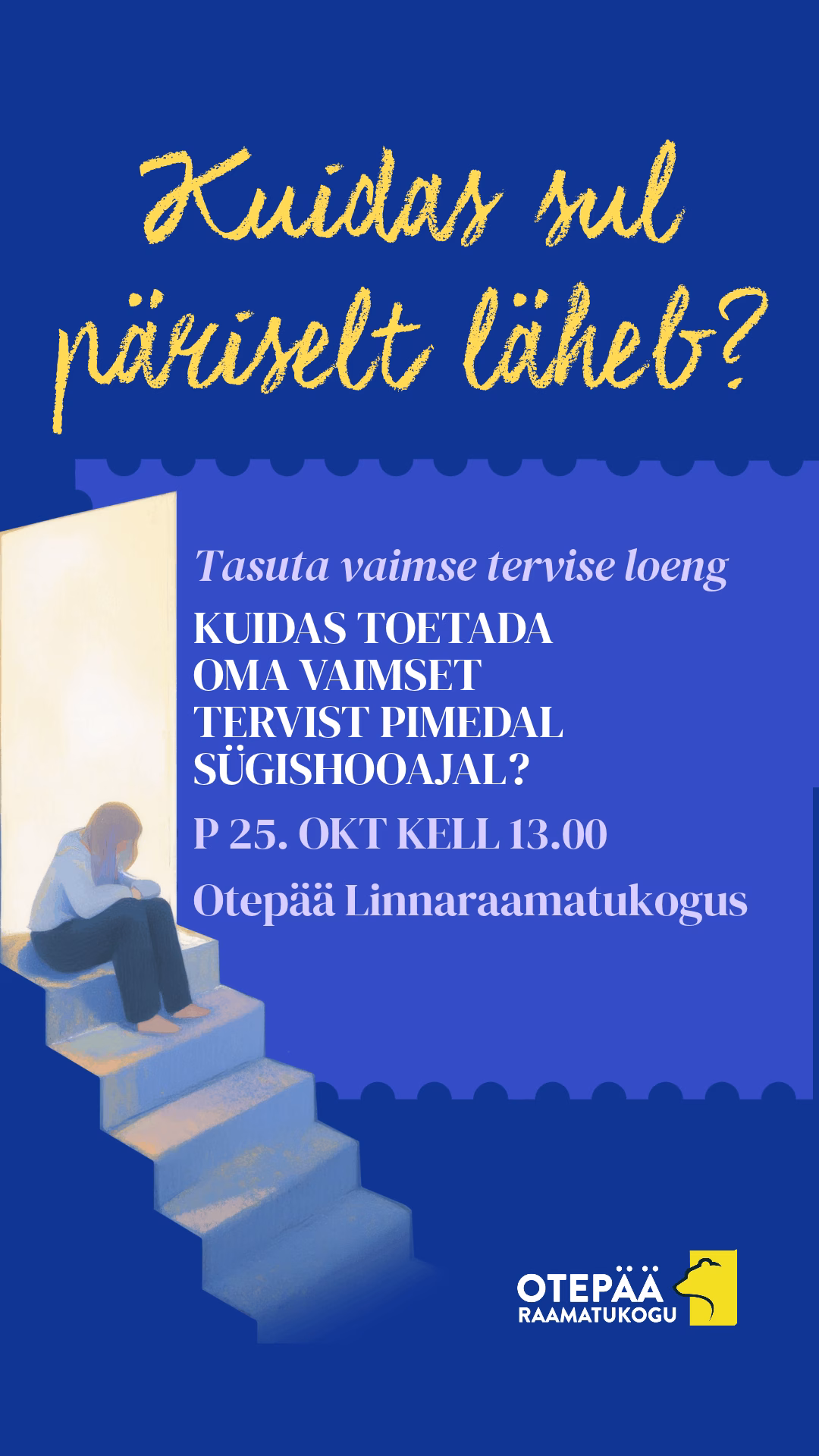 Kuidas sul päriselt läheb?